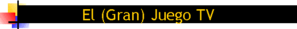 El (Gran) Juego TV