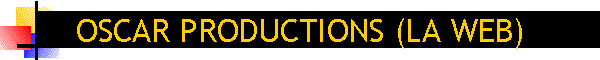 OSCAR PRODUCTIONS (LA WEB)