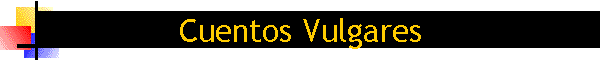 Cuentos Vulgares