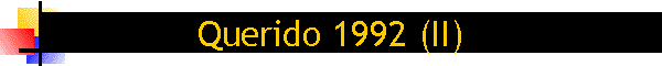 Querido 1992 (II)