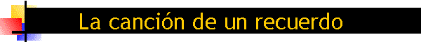 La canci�n de un recuerdo